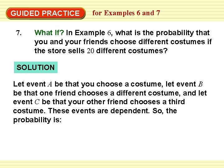 GUIDED PRACTICE 7. for Examples 6 and 7 What If? In Example 6, what