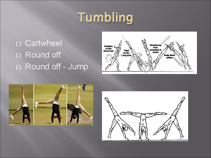 Tumbling � � � Cartwheel Round off - Jump 