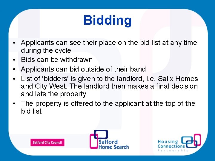 Bidding • Applicants can see their place on the bid list at any time