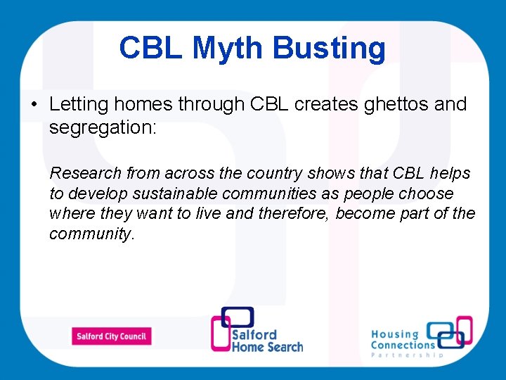 CBL Myth Busting • Letting homes through CBL creates ghettos and segregation: Research from