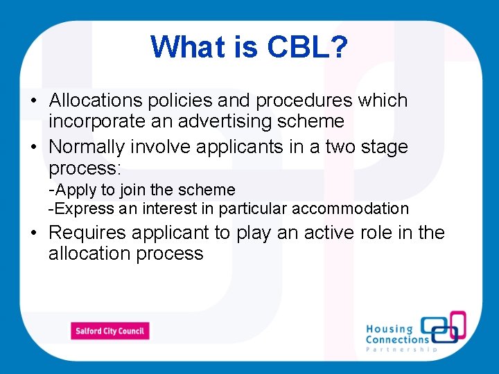 What is CBL? • Allocations policies and procedures which incorporate an advertising scheme •