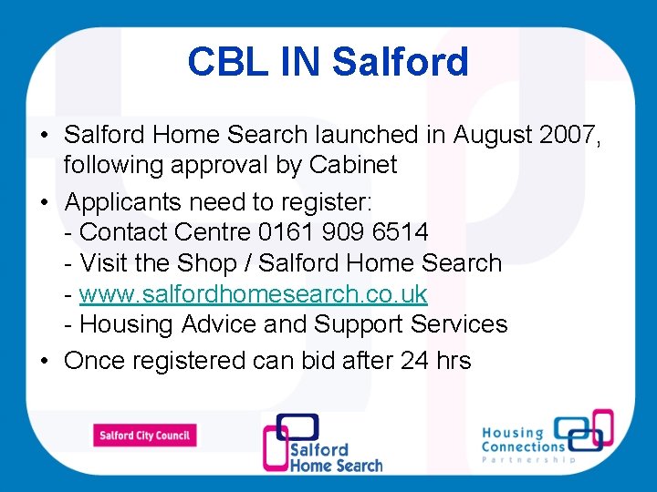 CBL IN Salford • Salford Home Search launched in August 2007, following approval by