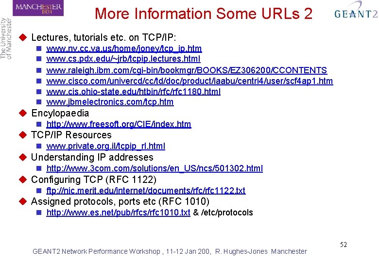 More Information Some URLs 2 u Lectures, tutorials etc. on TCP/IP: n n n