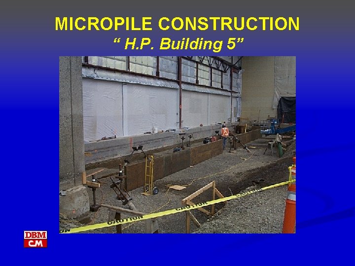 MICROPILE CONSTRUCTION “ H. P. Building 5” 