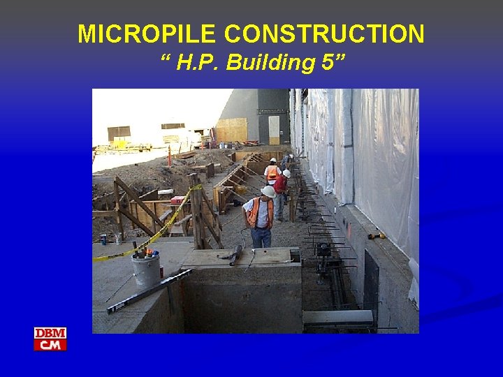 MICROPILE CONSTRUCTION “ H. P. Building 5” 