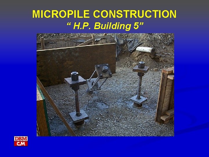 MICROPILE CONSTRUCTION “ H. P. Building 5” 