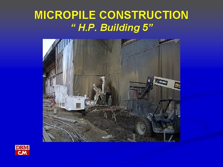 MICROPILE CONSTRUCTION “ H. P. Building 5” 