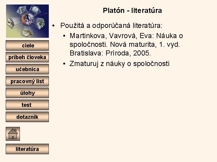 Platón - literatúra ciele príbeh človeka učebnica pracovný list úlohy test dotazník literatúra •