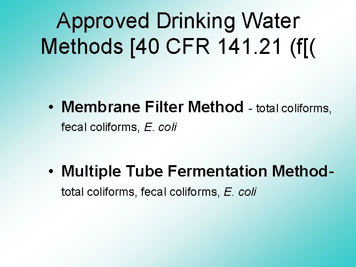 Approved Drinking Water Methods [40 CFR 141. 21 (f[( • Membrane Filter Method -