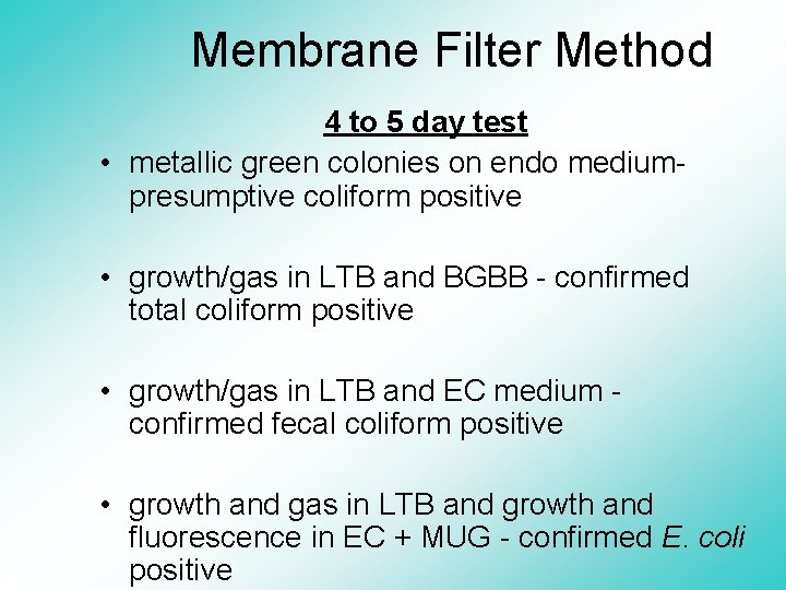 Membrane Filter Method 4 to 5 day test • metallic green colonies on endo