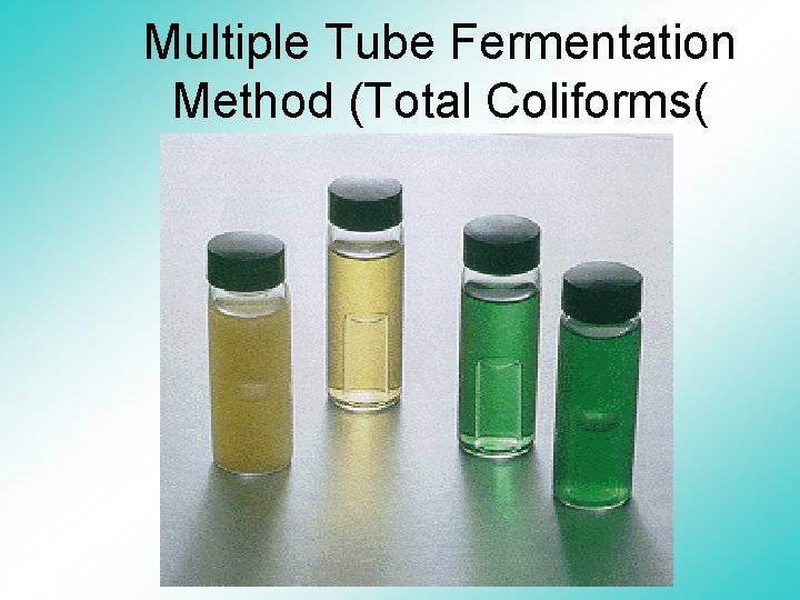 Multiple Tube Fermentation Method (Total Coliforms( 