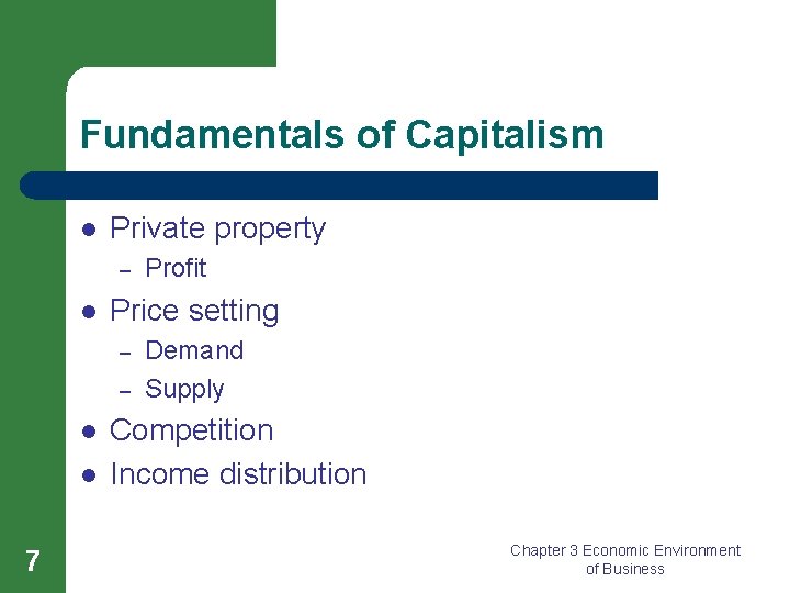 Fundamentals of Capitalism l Private property – l Price setting – – l l