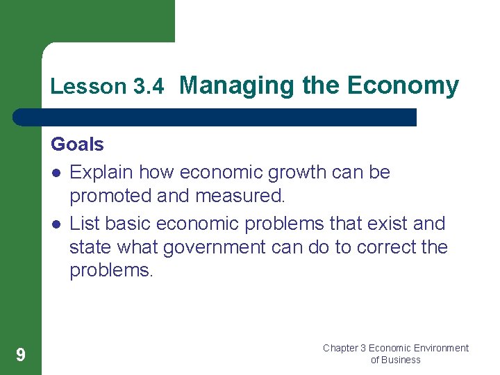 Lesson 3. 4 Managing the Economy Goals l Explain how economic growth can be