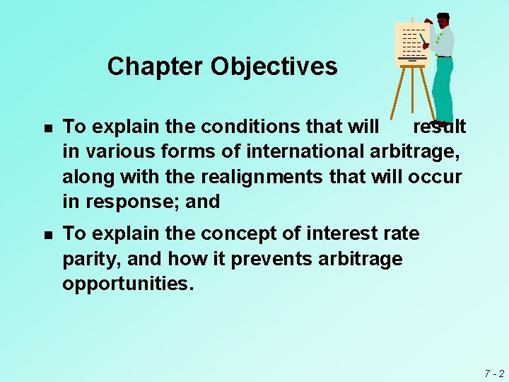 Chapter Objectives n To explain the conditions that will result in various forms of