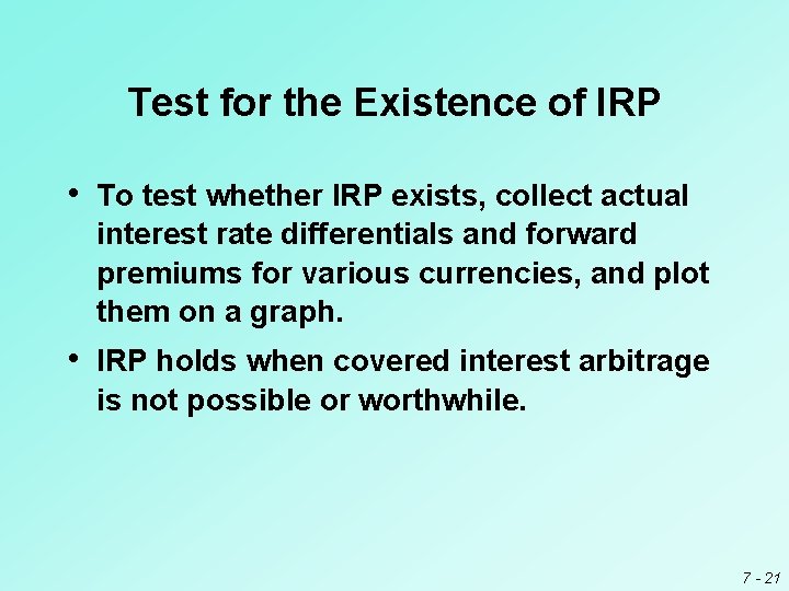 Test for the Existence of IRP • To test whether IRP exists, collect actual