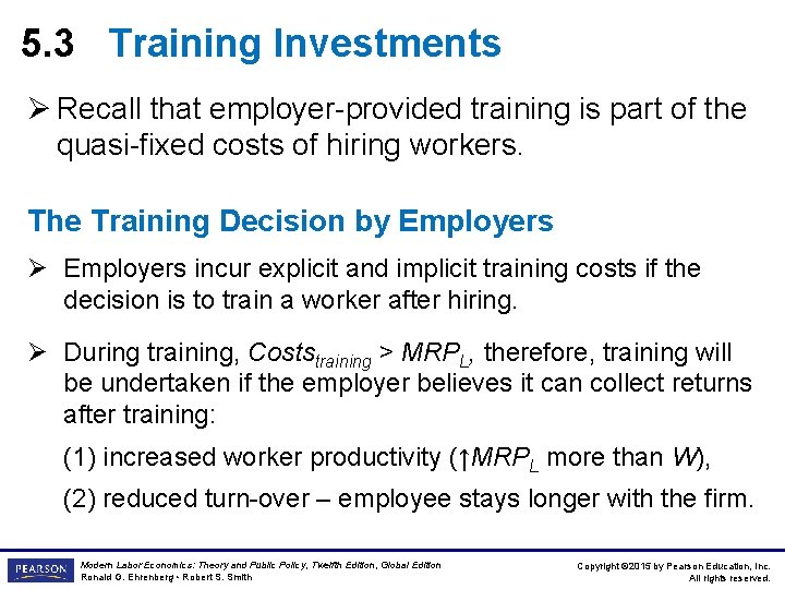 5. 3 Training Investments Ø Recall that employer-provided training is part of the quasi-fixed