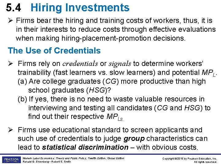 5. 4 Hiring Investments Ø Firms bear the hiring and training costs of workers,