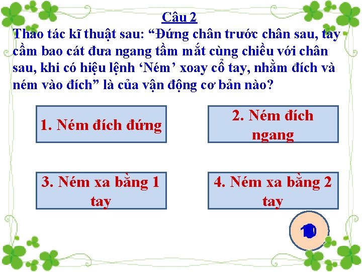 Câu 2 Thao tác kĩ thuật sau: “Đứng chân trước chân sau, tay cầm