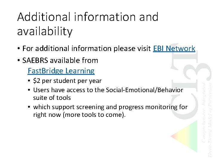 Additional information and availability • For additional information please visit EBI Network • SAEBRS Additional information and availability • For additional information please visit EBI Network • SAEBRS