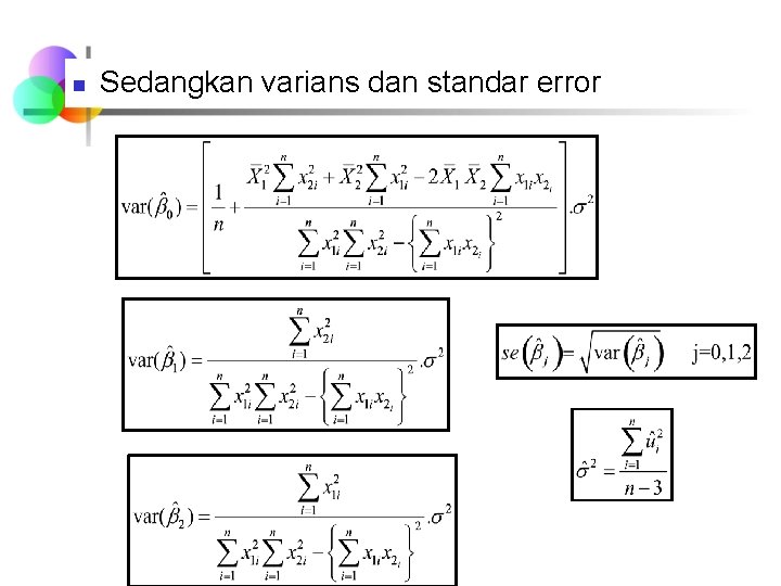 n Sedangkan varians dan standar error 