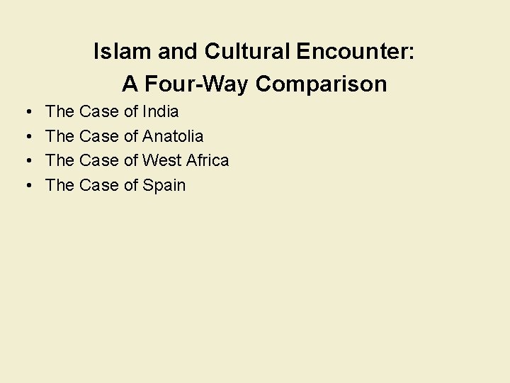 Islam and Cultural Encounter: A Four-Way Comparison • • The Case of India The