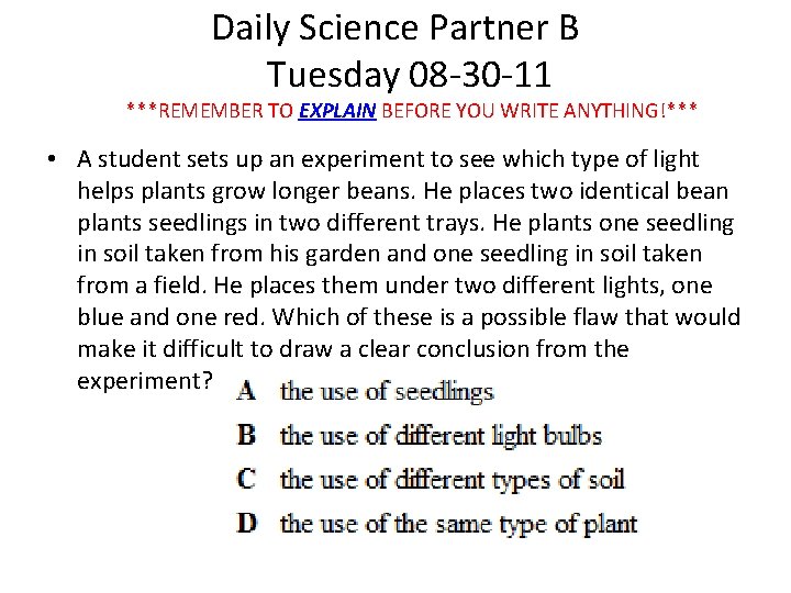 Daily Science Partner B Tuesday 08 -30 -11 ***REMEMBER TO EXPLAIN BEFORE YOU WRITE