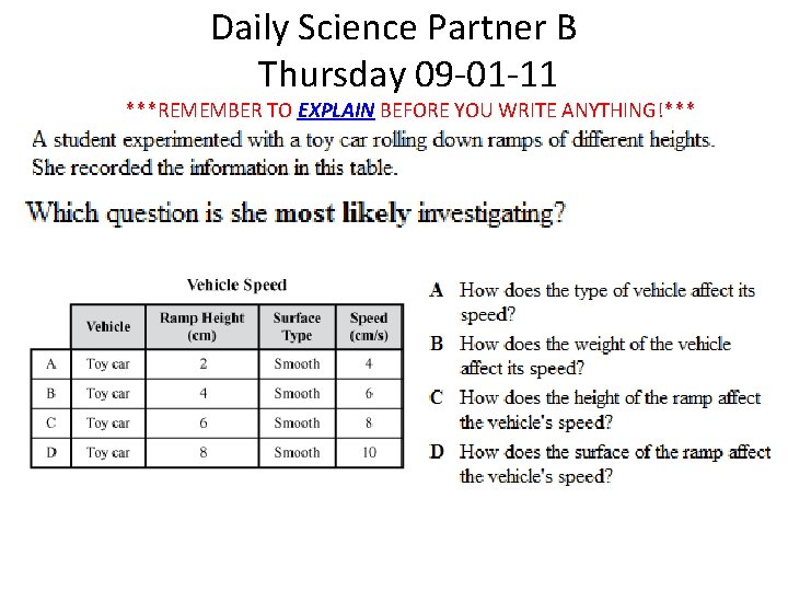 Daily Science Partner B Thursday 09 -01 -11 ***REMEMBER TO EXPLAIN BEFORE YOU WRITE