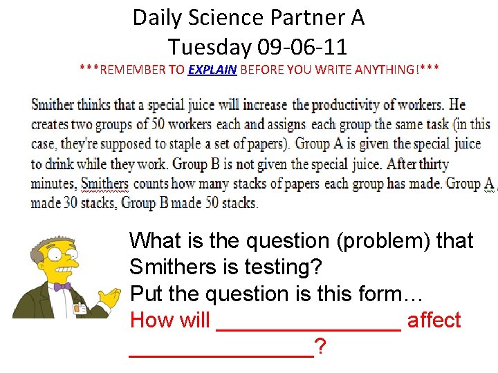 Daily Science Partner A Tuesday 09 -06 -11 ***REMEMBER TO EXPLAIN BEFORE YOU WRITE