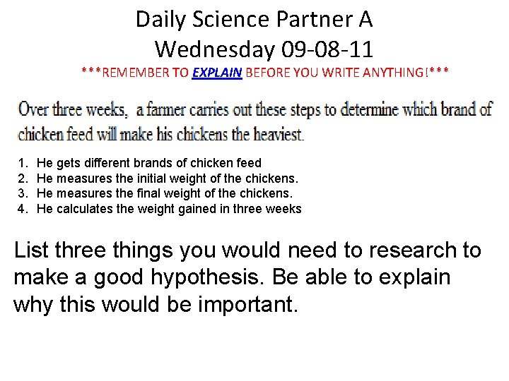 Daily Science Partner A Wednesday 09 -08 -11 ***REMEMBER TO EXPLAIN BEFORE YOU WRITE