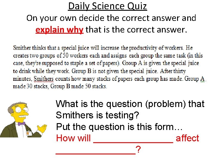 Daily Science Quiz On your own decide the correct answer and explain why that