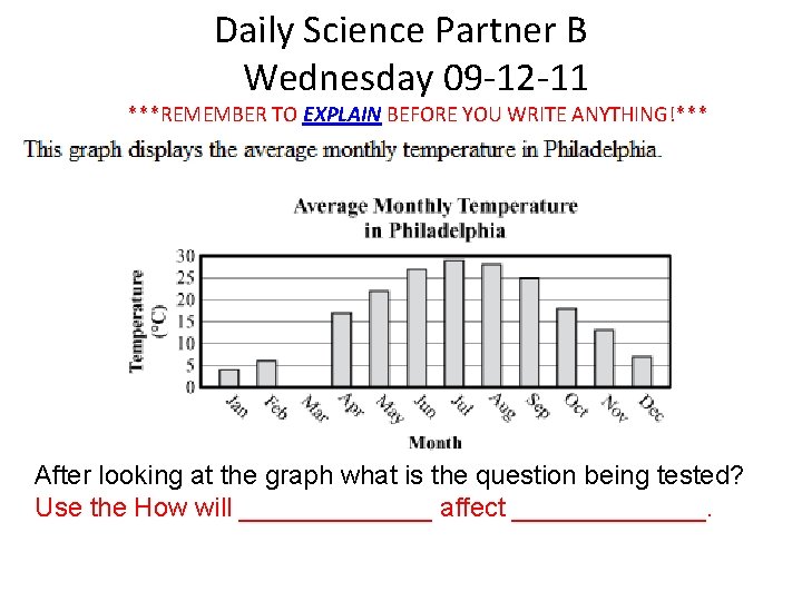 Daily Science Partner B Wednesday 09 -12 -11 ***REMEMBER TO EXPLAIN BEFORE YOU WRITE