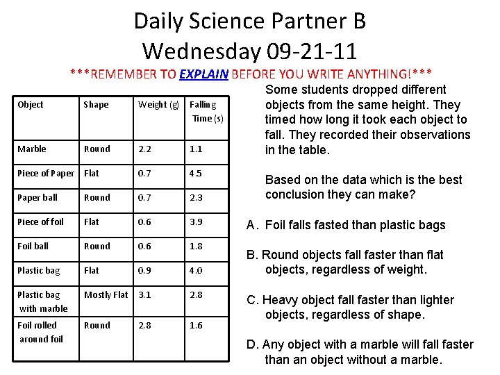 Daily Science Partner B Wednesday 09 -21 -11 ***REMEMBER TO EXPLAIN BEFORE YOU WRITE