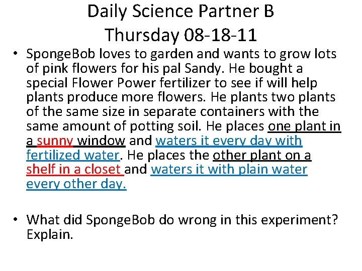 Daily Science Partner B Thursday 08 -18 -11 • Sponge. Bob loves to garden