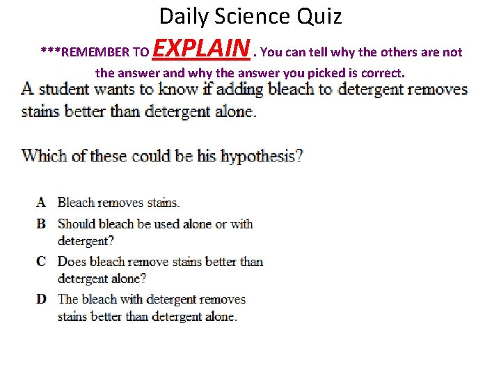 Daily Science Quiz EXPLAIN ***REMEMBER TO. You can tell why the others are not