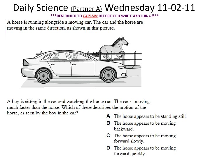 Daily Science (Partner A) Wednesday 11 -02 -11 ***REMEMBER TO EXPLAIN BEFORE YOU WRITE