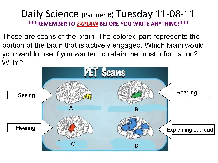 Daily Science (Partner B) Tuesday 11 -08 -11 ***REMEMBER TO EXPLAIN BEFORE YOU WRITE