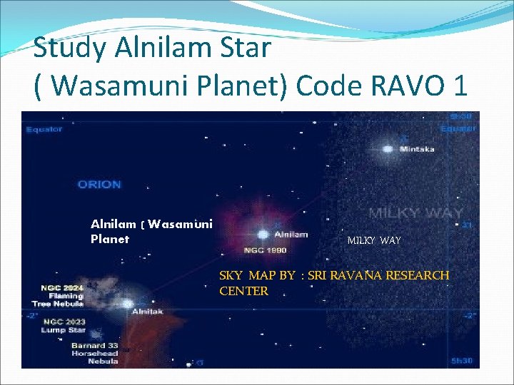 Study Alnilam Star ( Wasamuni Planet) Code RAVO 1 Alnilam ( Wasamuni Planet MILKY