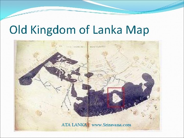 Old Kingdom of Lanka Map ATA LANKA www. Sriravana. com 