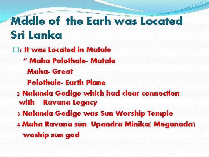 Mddle of the Earh was Located Sri Lanka � 1 It was Located in