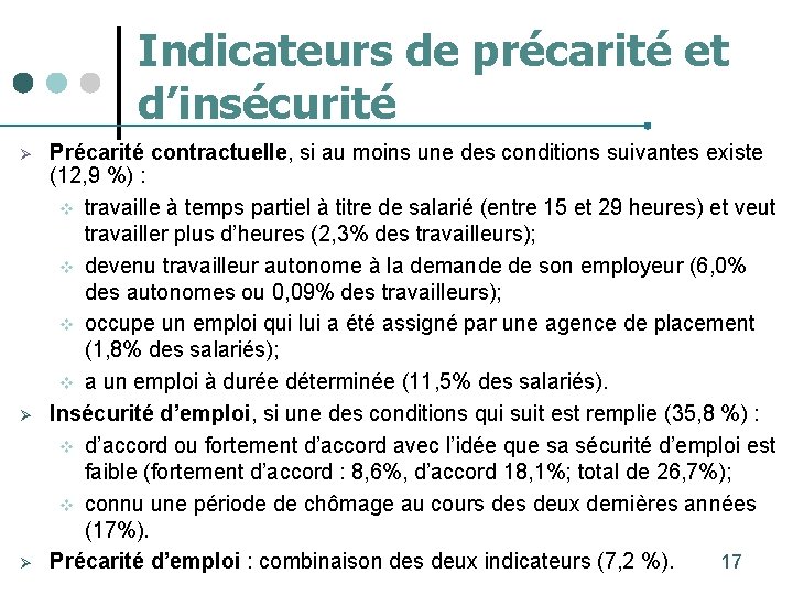 Indicateurs de précarité et d’insécurité Ø Ø Ø Précarité contractuelle, si au moins une