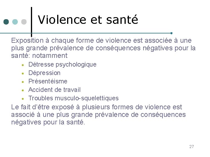 Violence et santé Exposition à chaque forme de violence est associée à une plus