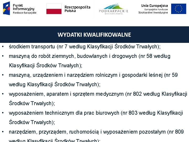  • środkiem transportu (nr 7 według Klasyfikacji Środków Trwałych); • maszyną do robót