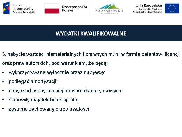 3. nabycie wartości niematerialnych i prawnych m. in. w formie patentów, licencji oraz praw