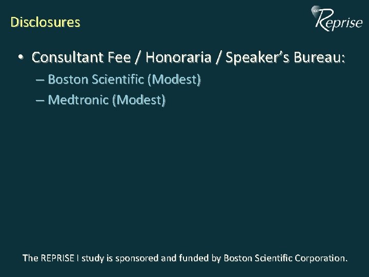 Disclosures • Consultant Fee / Honoraria / Speaker’s Bureau: – Boston Scientific (Modest) – Disclosures • Consultant Fee / Honoraria / Speaker’s Bureau: – Boston Scientific (Modest) –