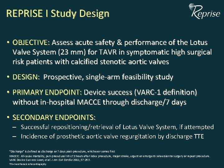 REPRISE I Study Design • OBJECTIVE: Assess acute safety & performance of the Lotus REPRISE I Study Design • OBJECTIVE: Assess acute safety & performance of the Lotus