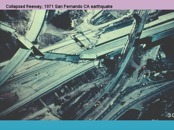 Collapsed freeway, 1971 San Fernando CA earthquake 