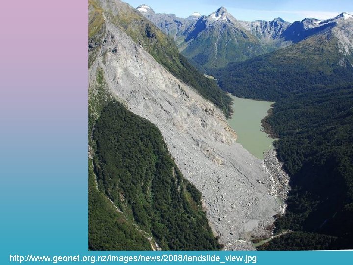http: //www. geonet. org. nz/images/news/2008/landslide_view. jpg 