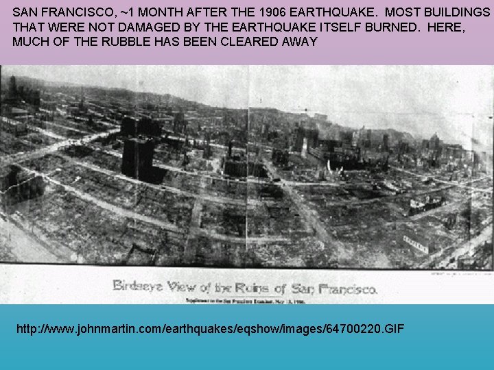 SAN FRANCISCO, ~1 MONTH AFTER THE 1906 EARTHQUAKE. MOST BUILDINGS THAT WERE NOT DAMAGED