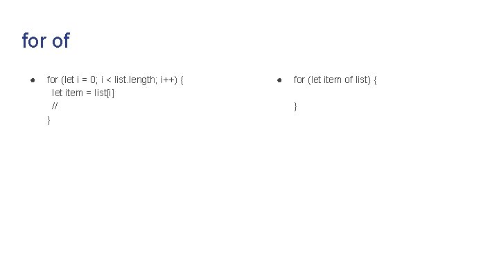 for of ● for (let i = 0; i < list. length; i++) {