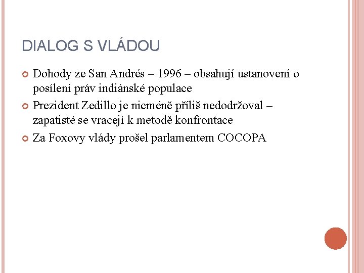 DIALOG S VLÁDOU Dohody ze San Andrés – 1996 – obsahují ustanovení o posílení